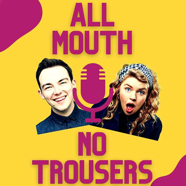All Mouth No Trousers Podcast Artwork Image