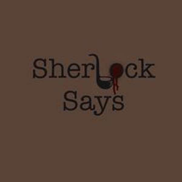 Sherlock Says Podcast Artwork Image
