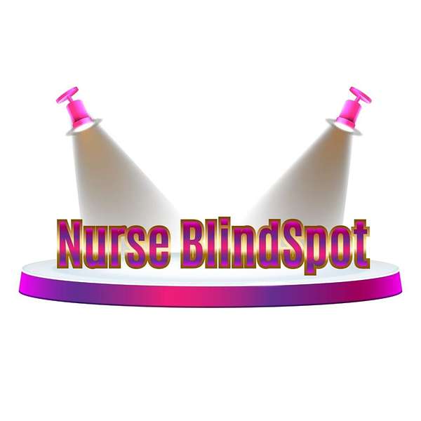 Nurse BlindSpot Podcast Artwork Image
