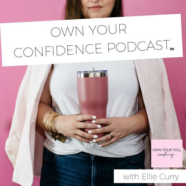 Own Your Confidence Podcast Podcast Artwork Image