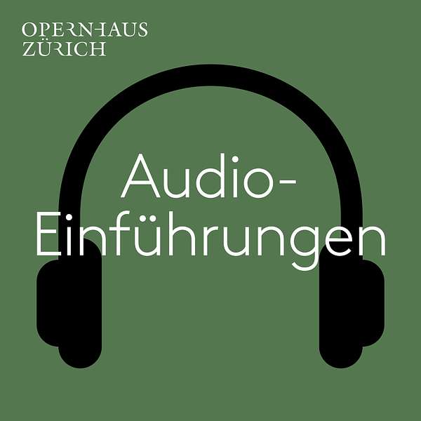 Audio-Einführungen aus dem Opernhaus Zürich Podcast Artwork Image