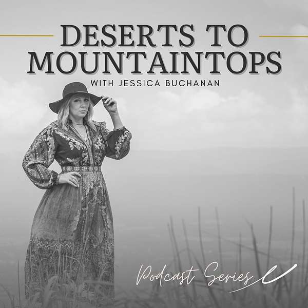 Deserts to Mountaintops Podcast Podcast Artwork Image