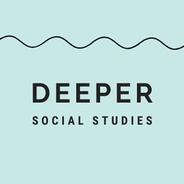 Deeper Social Studies Podcast Artwork Image