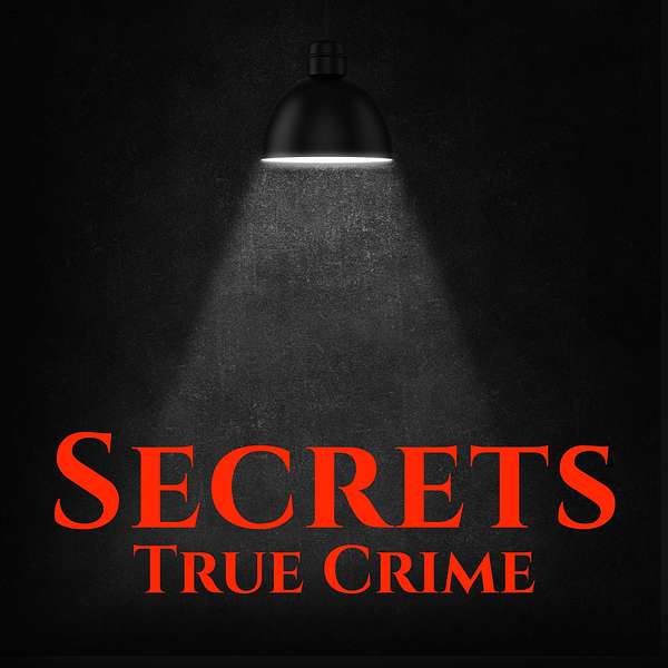 Secrets True Crime Podcast Artwork Image