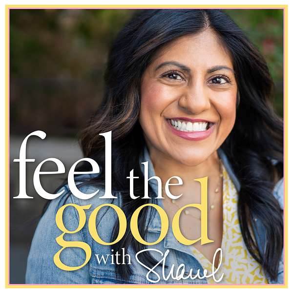 Feel The Good with Shawl  Podcast Artwork Image