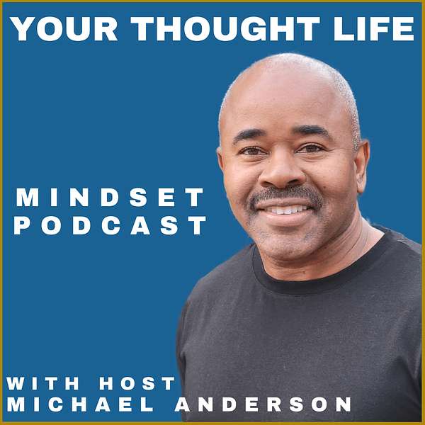 Artwork for Your Thought Life Mindset Podcast