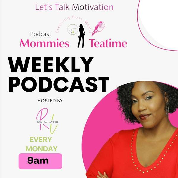 Let's Talk Motivation with Mommies Teatime Podcast Artwork Image