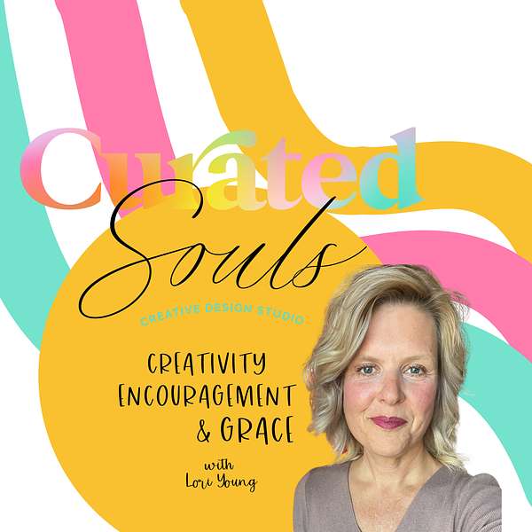 Curated Souls: A Podcast by Lori Young Podcast Artwork Image