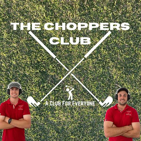 The Choppers Club Golf Show Podcast Artwork Image
