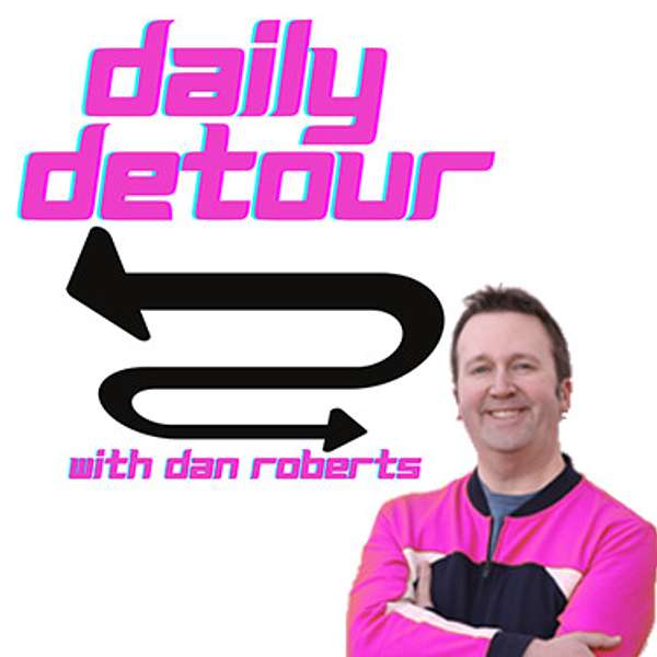 Daily Detour with Dan Roberts Podcast Artwork Image