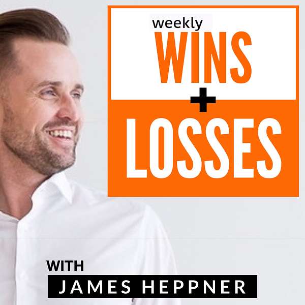Weekly Wins and Losses with James Heppner Podcast Artwork Image