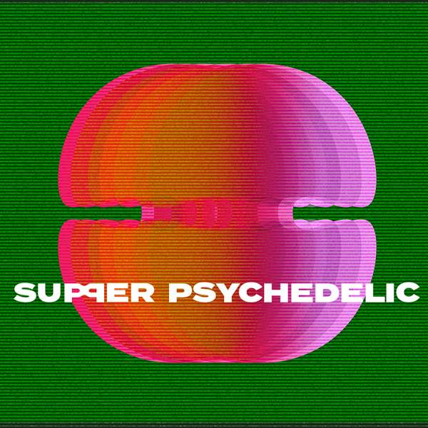 Super Psychedelic Podcast Artwork Image