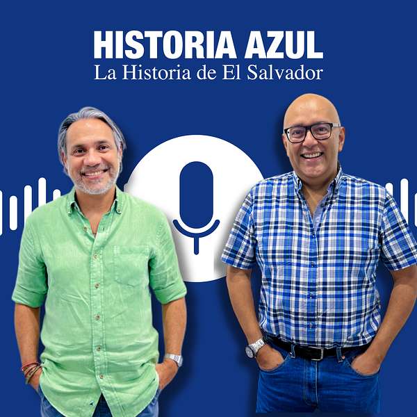 Historia Azul - La Historia de El Salvador Podcast Artwork Image