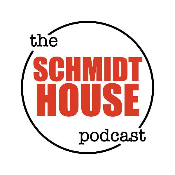 Schmidt House Podcast Podcast Artwork Image