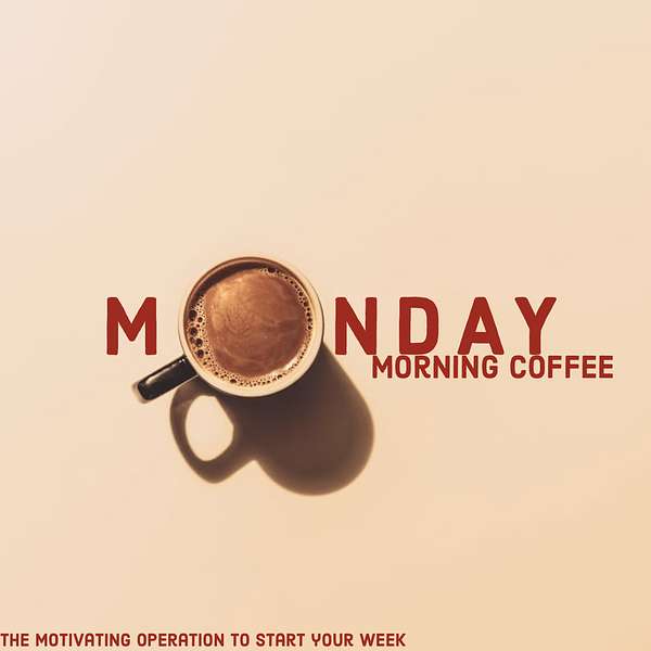 MOnday Morning Coffee Podcast Artwork Image