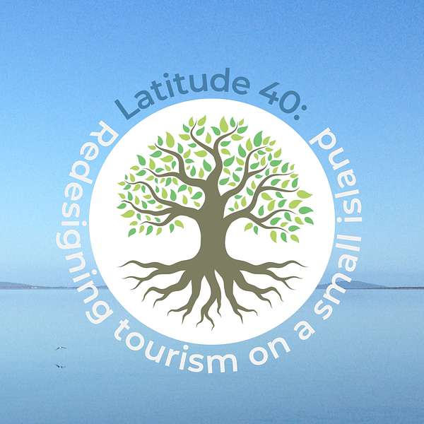 Latitude 40: Redesigning tourism on a small island Podcast Artwork Image