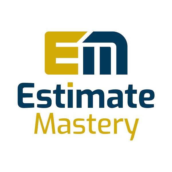 Estimate Mastery, The Podcast Podcast Artwork Image