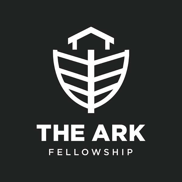 The Ark Fellowship Podcast Artwork Image