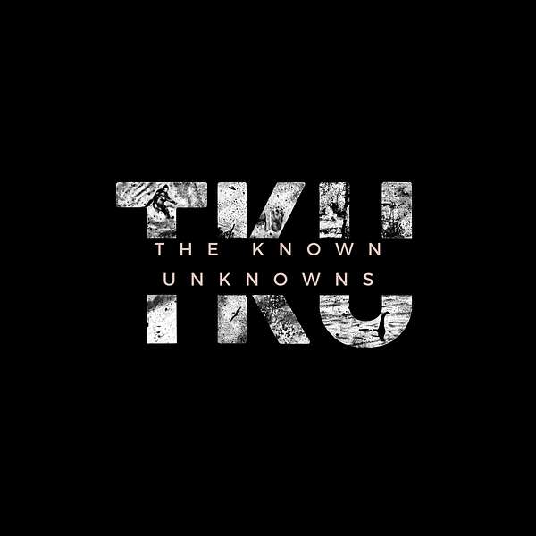 The Known Unknowns Podcast Artwork Image