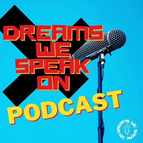 DREAMS WE SPEAK ON Podcast Podcast Artwork Image