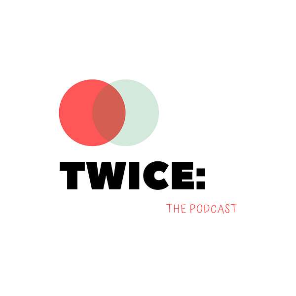Twice: The Podcast Podcast Artwork Image