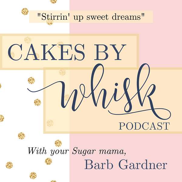 The Cakes by Whisk Podcast Podcast Artwork Image