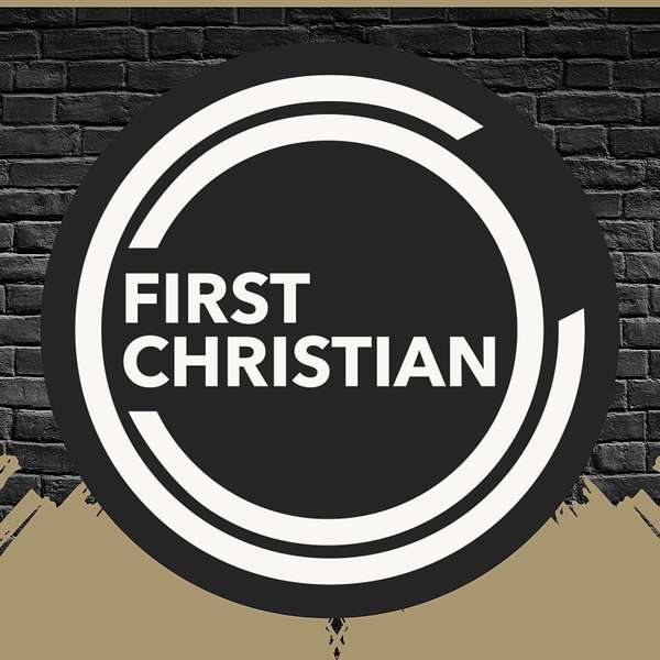 First Christian Church Sermon Podcast Podcast Artwork Image