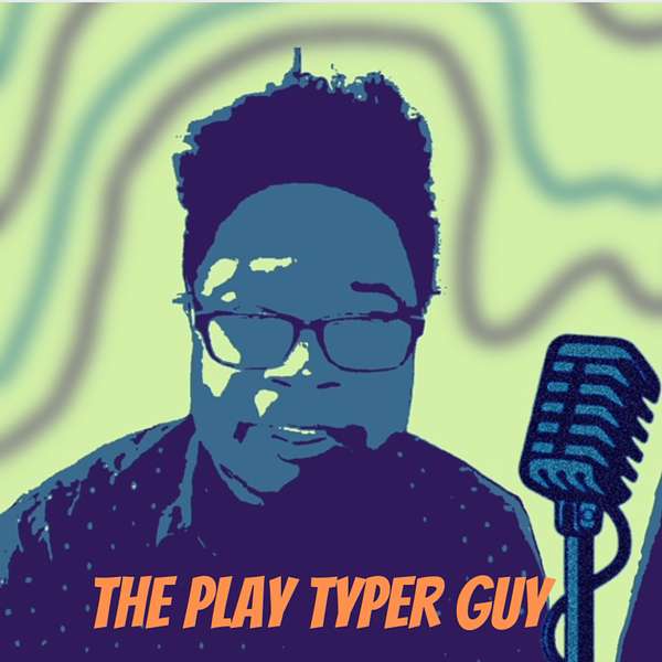 The Play Typer Guy Podcast Artwork Image