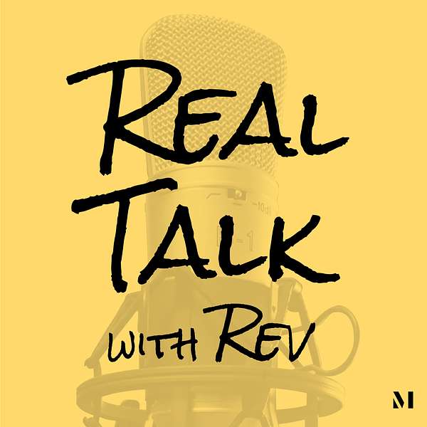Real Talk With Rev Podcast Artwork Image