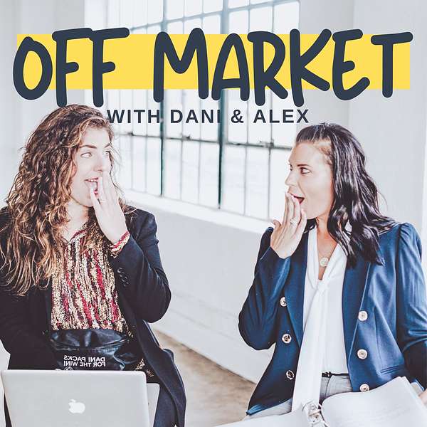 Off Market: with Dani & Alex Podcast Artwork Image