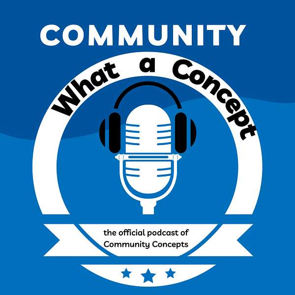 Community... What a Concept Podcast Artwork Image