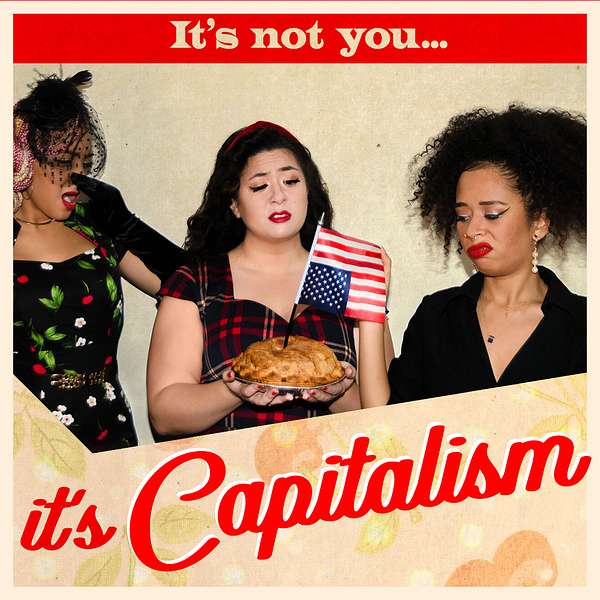 It's Not You, It's Capitalism Podcast Artwork Image