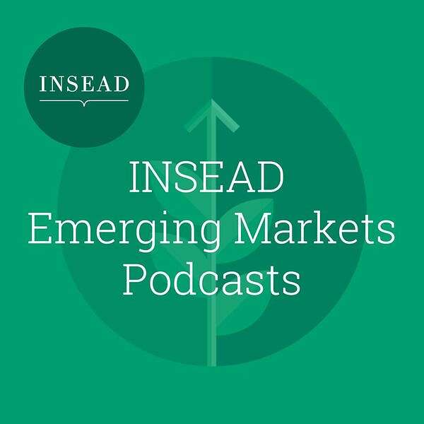 INSEAD Emerging Market Podcast Series Podcast Artwork Image