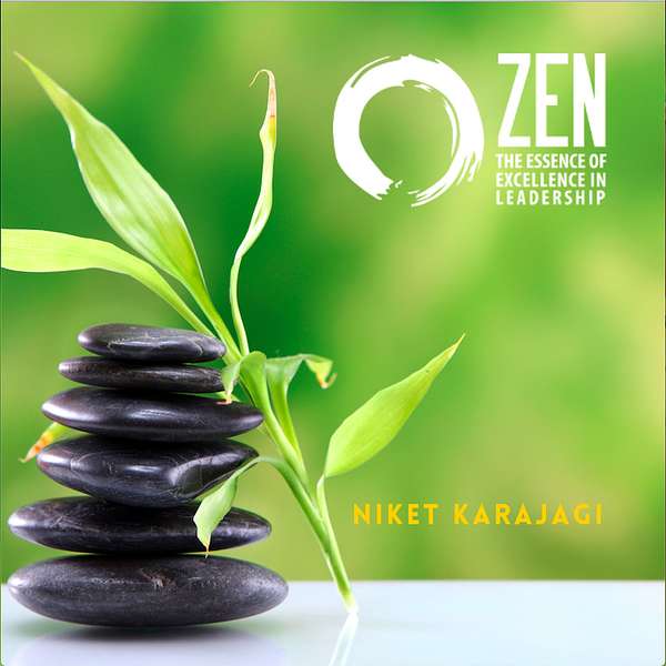 Zen the Essence of  Excellence in Leadership Podcast Artwork Image