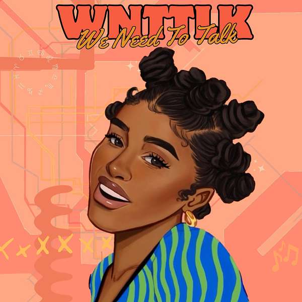 WNTTLK (We Need To Talk) Podcast Artwork Image
