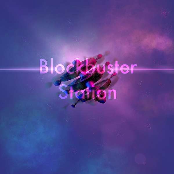 Blockbuster Station Podcast Artwork Image