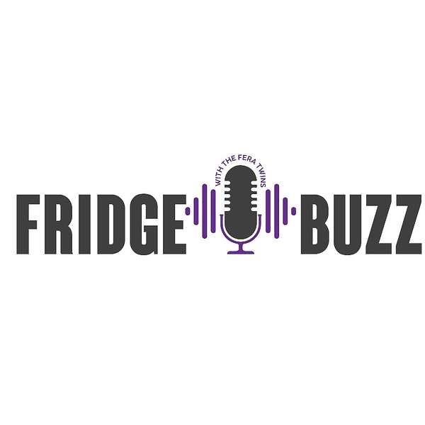 Fridge Buzz with The Fera Twins Podcast Artwork Image