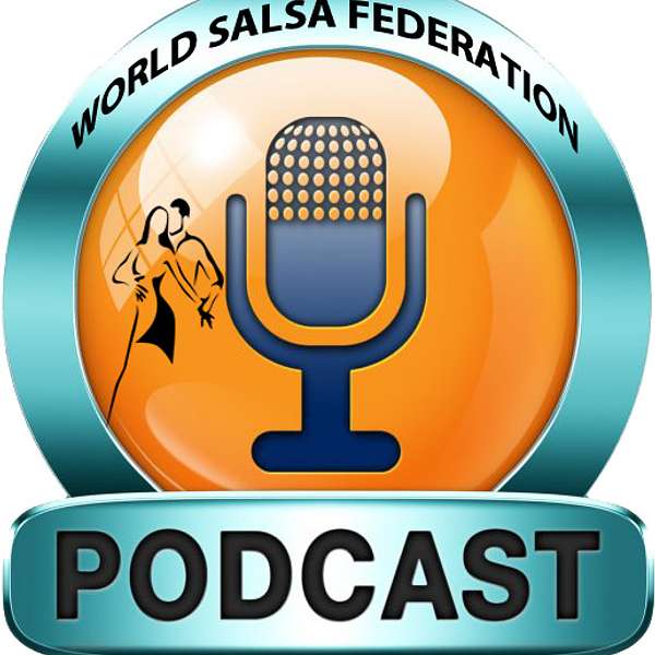 The World Salsa Federation Podcast Podcast Artwork Image