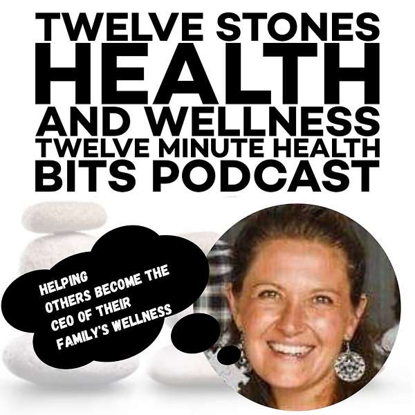 Twelve Stones Health & Wellness Podcast Podcast Artwork Image