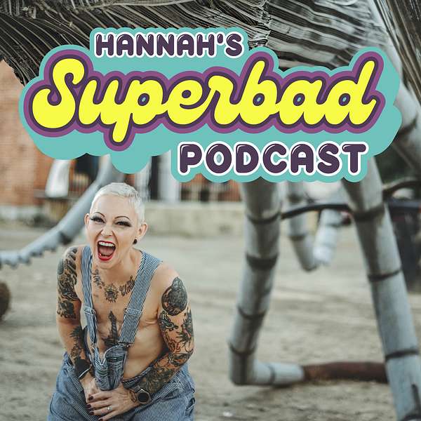 Hannah's Superbad Podcast: Being Superbad Through Breast Cancer and Beyond Podcast Artwork Image
