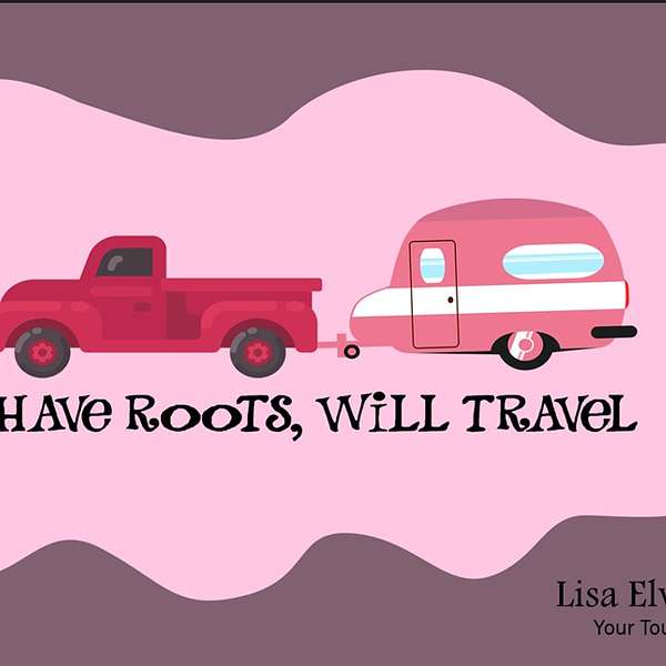Have Roots, Will Travel Podcast Artwork Image