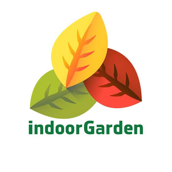 Indoor Garden's Podcast Podcast Artwork Image