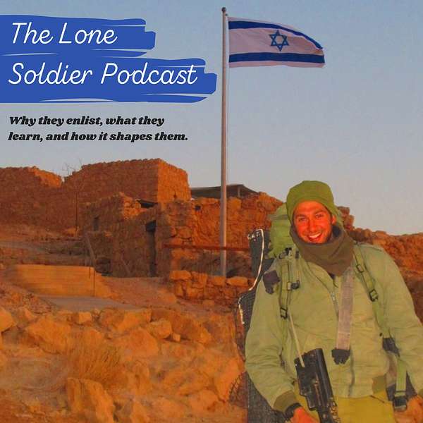 The Lone Soldier Podcast Podcast Artwork Image