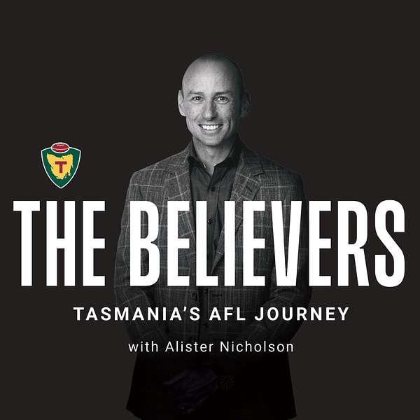 The Believers: Tasmania's AFL Journey Podcast Artwork Image