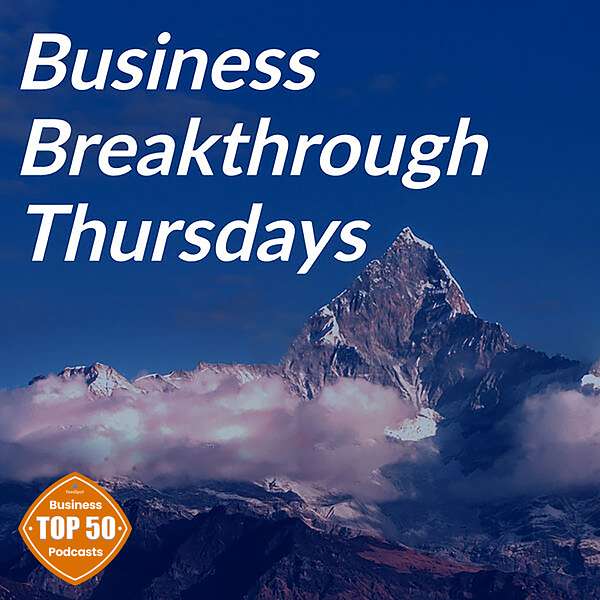 Business Breakthrough Thursdays Podcast Artwork Image