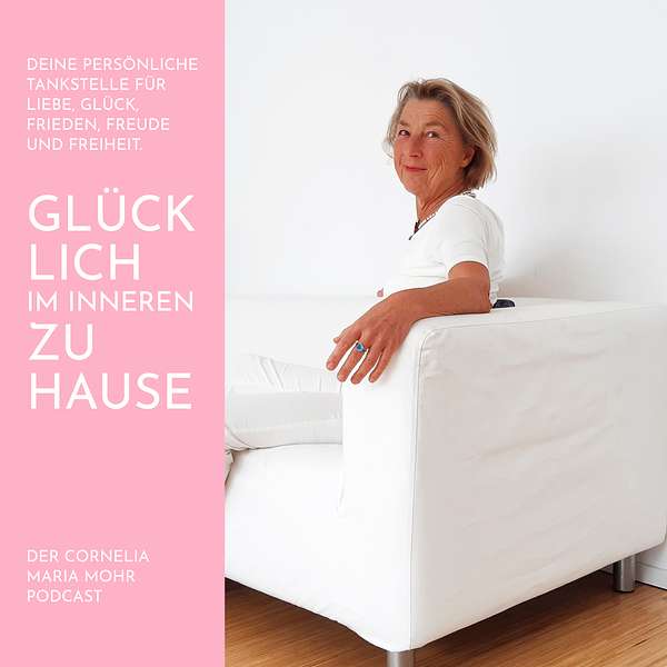 Glücklich im Inneren Zuhause - Deine Tankstelle für Liebe Glück und Frieden Podcast Artwork Image