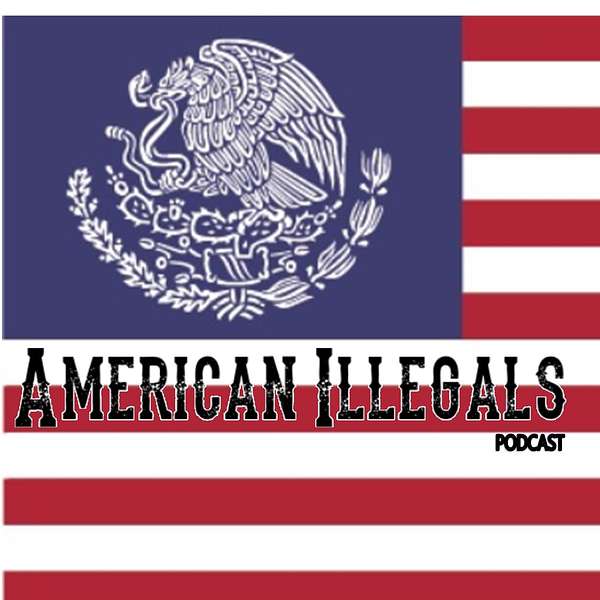 American Illegals Podcast Podcast Artwork Image