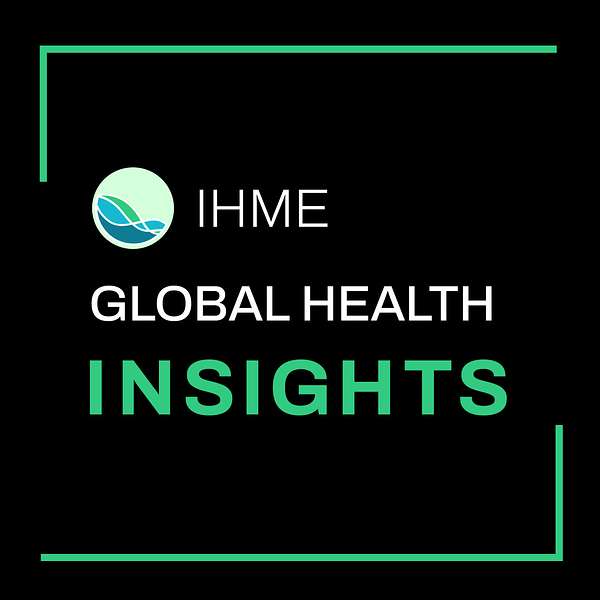 IHME's Global Health Insights Podcast Artwork Image