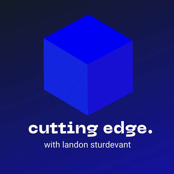 Cutting Edge with Landon Sturdevant Podcast Artwork Image