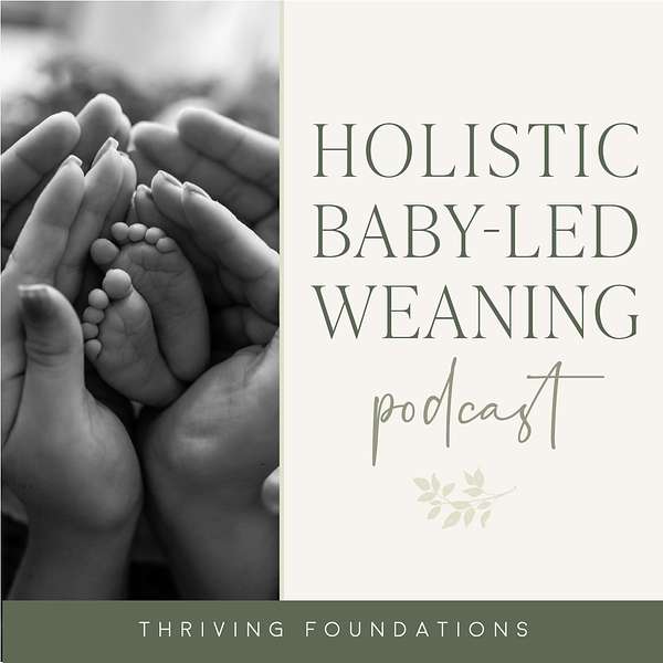 Holistic Baby-Led Weaning Podcast Artwork Image